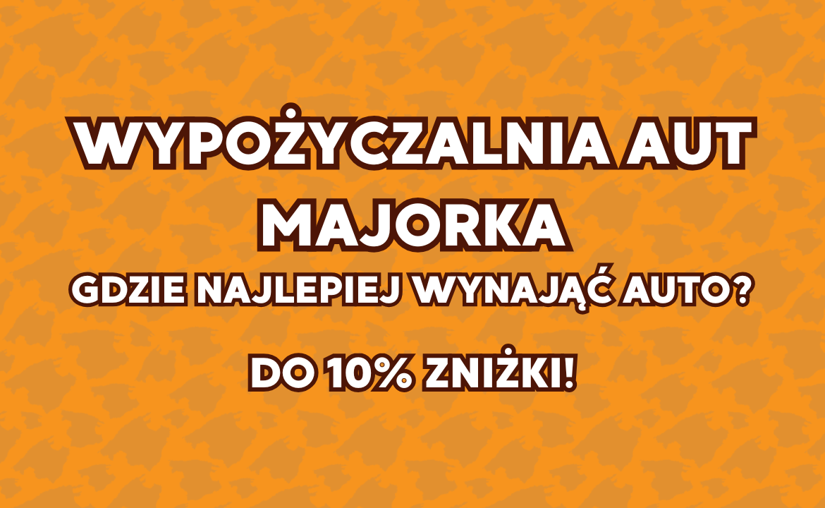 Wypożyczalnia aut Majorka – gdzie najlepiej wynająć auto?
